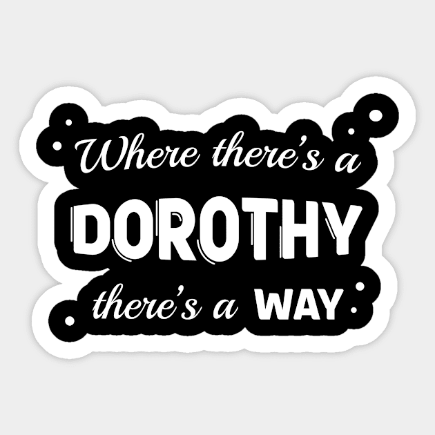 Dorothy Name Saying Design For Proud Dorothys Sticker by c1337s